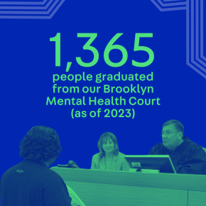 Graphic stat reading “1,365 people graduated from our Brooklyn Mental Health Court as of 2023”