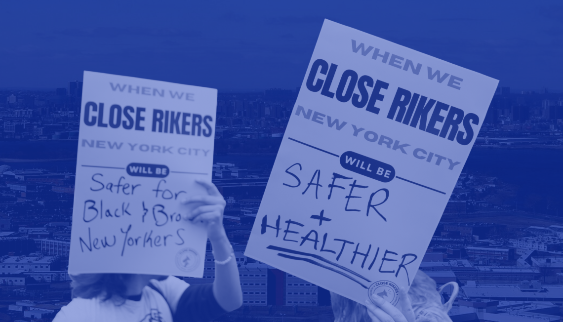 Rikers Island Must Close. A Renewed Commission Will Lead the Way.