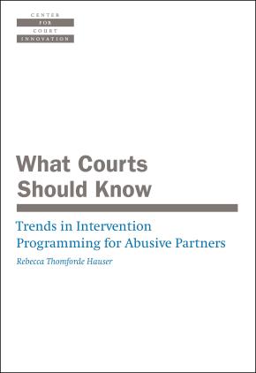 What Courts Should Know: Trends in Intervention Programming for Abusive Partners