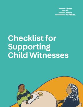 Cover of a practitioner guide entitled "Checklist for Supporting Child Witnesses."