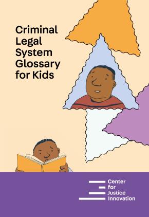 Cover image for glossary: Criminal Legal System Glossary for Kids
