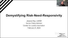 Black header on white background reading "Demystifying Risk-Need Responsivity," a description of presenter Jessica Kay, and the Center for Justice Innovation logo
