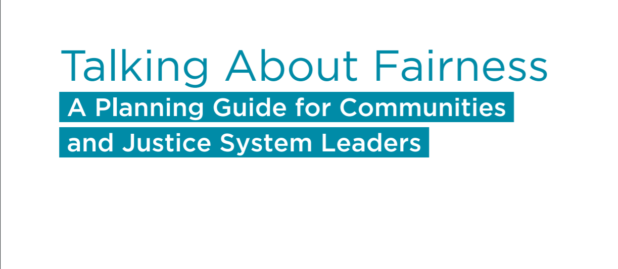 Fairness Development Talking About Fairness: A Planning Guide for Communities and Justice ...