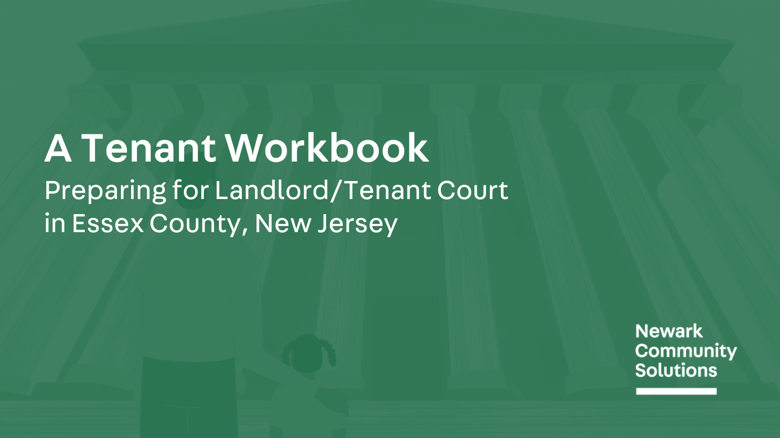 A Tenant Workbook: Preparing for Landlord/Tenant Court in Essex County